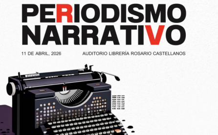 Primer Encuentro de Periodismo Narrativo en la CDMX.